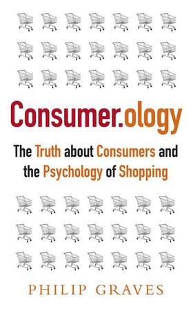 Consumerology - The Truth about Consumers and the Psychology of Shopping (ebok) av Philip Graves