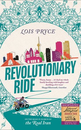 Revolutionary Ride - On the Road in Search of the Real Iran (ebok) av Lois Pryce