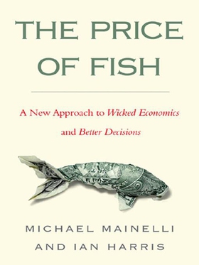 The Price of Fish - A New Approach to Wicked Economics and Better Decisions (ebok) av Ian Harris