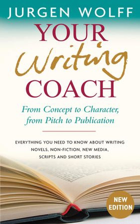 Your Writing Coach - From Concept to Character, from Pitch to Publication (ebok) av Jurgen Wolff
