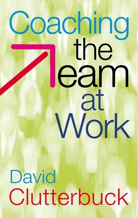 Coaching the Team at Work (ebok) av David Clutterbuck