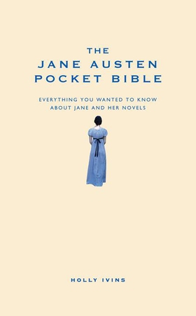 The Jane Austen Pocket Bible (ebok) av Holly Ivins