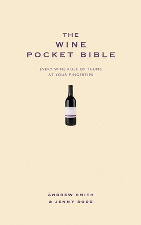 The Wine Pocket Bible - Everything a wine lover needs to know (ebok) av Andrew Smith