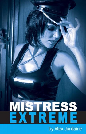 Mistress Extreme (ebok) av Alex Jordaine