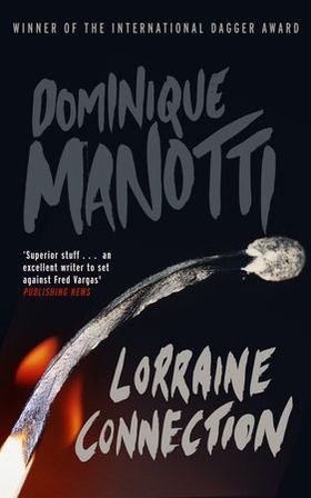 Lorraine Connection (ebok) av Dominique Manotti