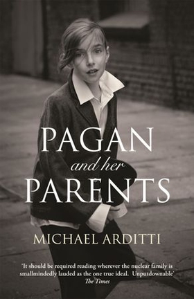 Pagan and Her Parents (ebok) av Michael Arditti