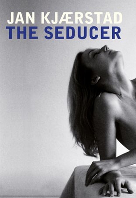 The Seducer (ebok) av Jan Kjaerstad
