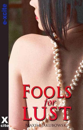 Fools For Lust (ebok) av Maxim Jakubowski