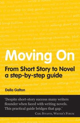 Moving On - From Short Story To Novel (ebok) av Della Galton
