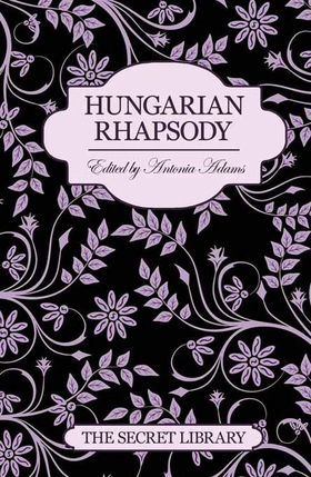 Hungarian Rhapsody (ebok) av Antonia Adams