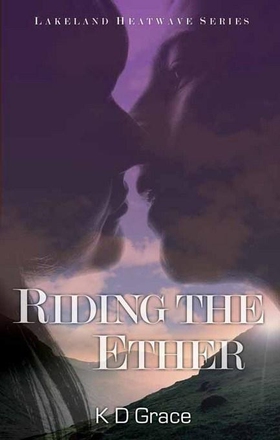 Riding the Ether - The Lakeland Witches Trilogy (ebok) av K D Grace