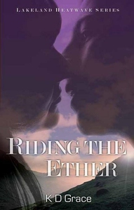 Riding the Ether (ebok) av K D Grace