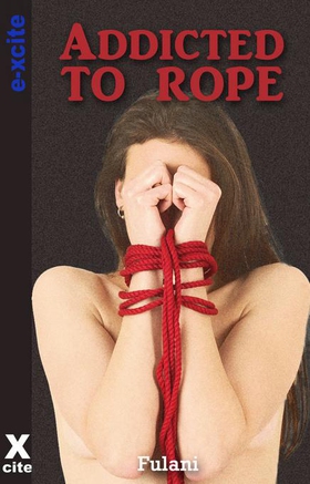 Addicted to Rope (ebok) av Fulani Fulani