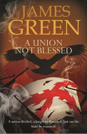 A Union Not Blessed - Agents of Independence Series (ebok) av James Green