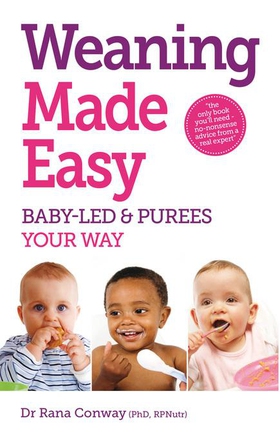 Weaning Made Easy - All you need to know about spoon feeding and baby-led weaning - get the best of both worlds (ebok) av Rana Conway