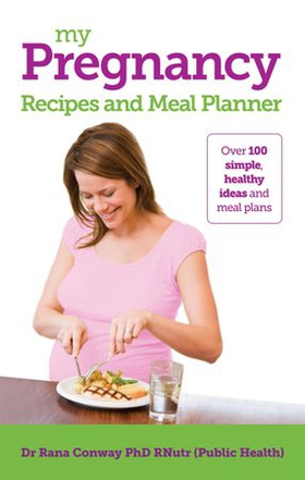 My Pregnancy Recipes and Meal Planner (ebok) av Rana Conway