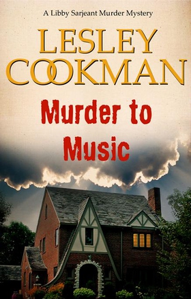 Murder to Music - A Libby Sarjeant Murder Mystery (ebok) av Lesley Cookman
