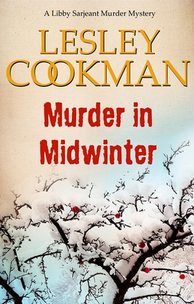 Murder in Midwinter - A Libby Sarjeant Murder Mystery (ebok) av Lesley Cookman