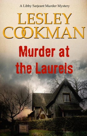 Murder at the Laurels - A Libby Sarjeant Murder Mystery (ebok) av Lesley Cookman