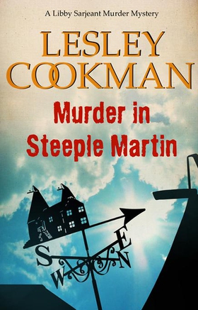 Murder in Steeple Martin - a completely gripping English cozy mystery in the village of Steeple Martin (ebok) av Lesley Cookman