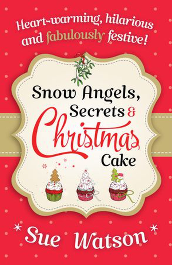 Snow Angels, Secrets and Christmas Cake