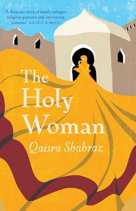 The Holy Woman (ebok) av Qaisra Shahraz