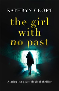 The Girl With No Past (ebok) av Kathryn Croft