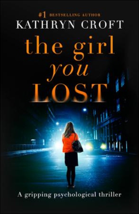 The Girl You Lost (ebok) av Kathryn Croft