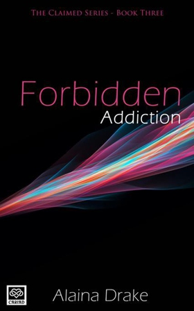 Forbidden Addiction - The Claimed Series (ebok) av Alaina Drake