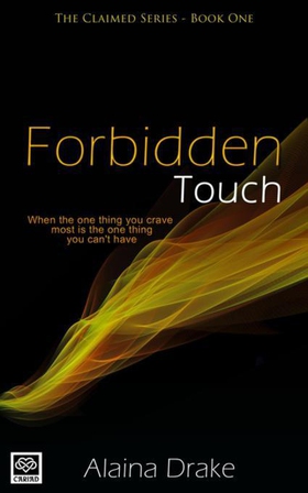 Forbidden Touch - The Claimed Series (ebok) av Alaina Drake