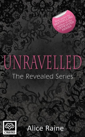 Unravelled - Dark, twisty and deeply romantic (The Revealed Series) (ebok) av Alice Raine