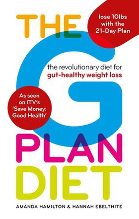 The G Plan Diet - The revolutionary diet for gut-healthy weight loss (ebok) av Amanda Hamilton
