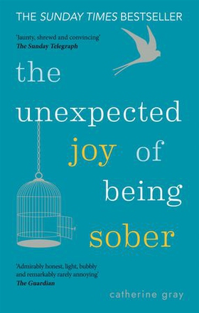 The Unexpected Joy of Being Sober (ebok) av Catherine Gray