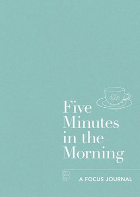 Five Minutes in the Morning - A Focus Journal (ebok) av Aster