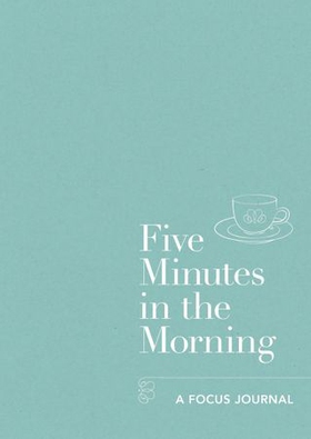 Five Minutes in the Morning - A Focus Journal (ebok) av Aster