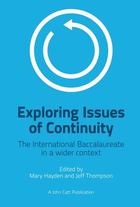 Exploring Issues of Continuity: The International Baccalaureate in a wider context (ebok) av Jeff Thompson