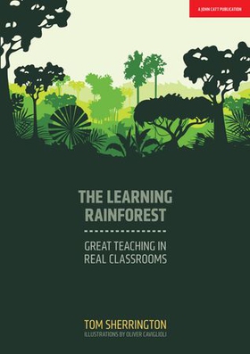 The Learning Rainforest: Great Teaching in Real Classrooms (ebok) av Ukjent