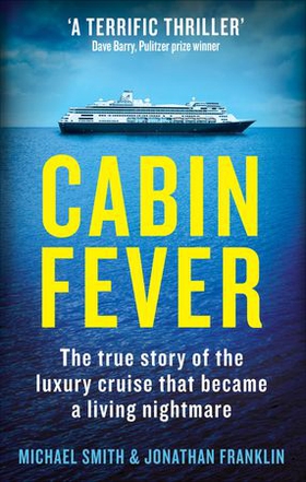 Cabin Fever - Trapped on board a cruise ship when the pandemic hit. A true story of heroism and survival at sea (ebok) av Michael Smith