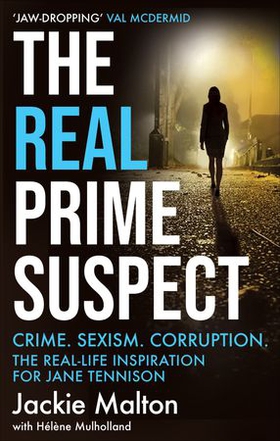 The Real Prime Suspect - From the beat to the screen. My life as a female detective. (ebok) av Jackie Malton