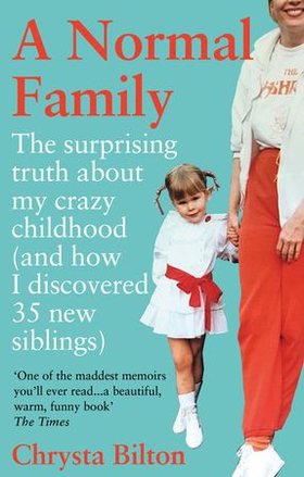 A Normal Family - The Surprising Truth About My Crazy Childhood (And How I Discovered 35 New Siblings) (ebok) av Chrysta Bilton