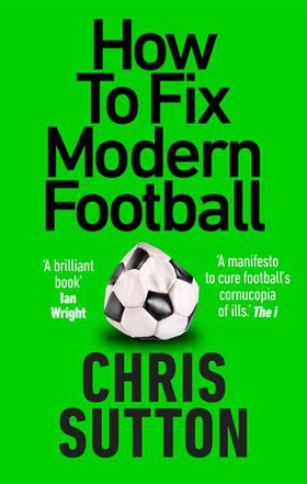 How to Fix Modern Football (ebok) av Chris Sutton