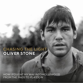 Chasing The Light - How I Fought My Way into Hollywood - THE SUNDAY TIMES BESTSELLER (lydbok) av Oliver Stone