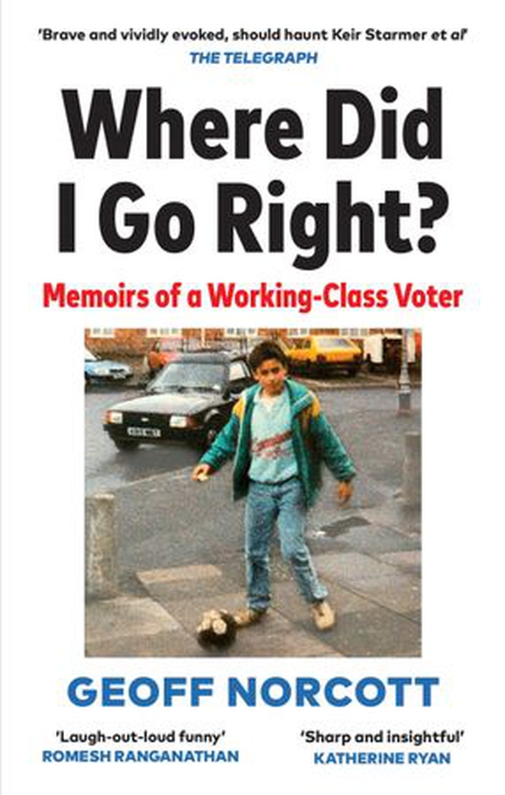 Where Did I Go Right? - How the Left Lost Me (ebok) av Geoff Norcott