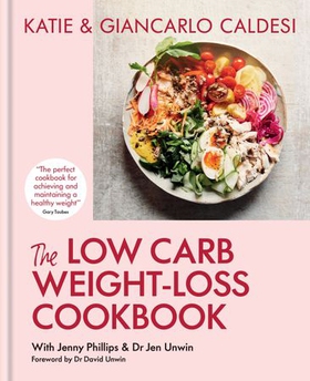 The Low Carb Weight-Loss Cookbook - Katie & Giancarlo Caldesi (ebok) av Giancarlo Caldesi