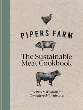 Pipers Farm The Sustainable Meat Cookbook - Recipes & Wisdom for Considered Carnivores (ebok) av Ukjent