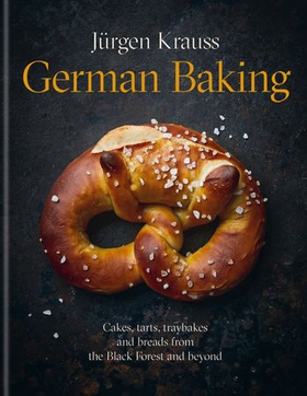 German Baking - Cakes, tarts, traybakes and breads from the Black Forest and beyond (ebok) av Ukjent