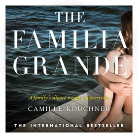The Familia Grande - A family's silence weighs on everyone (lydbok) av Camille Kouchner