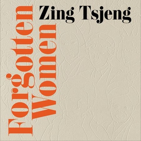 Forgotten Women (lydbok) av Zing Tsjeng