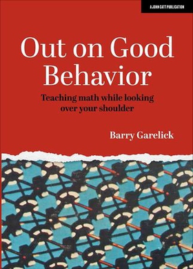 Out on Good Behavior: Teaching math while looking over your shoulder (ebok) av Ukjent