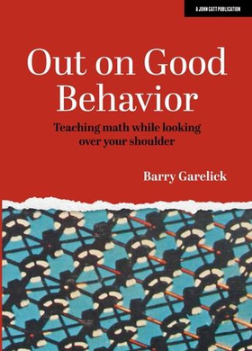 Out on Good Behavior: Teaching math while looking over your shoulder (ebok) av Ukjent